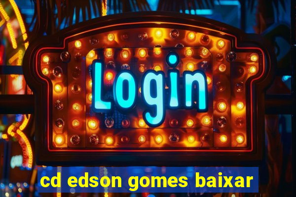 cd edson gomes baixar